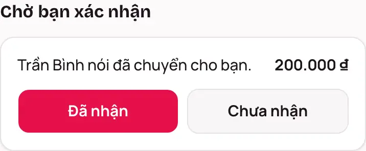 Mục Chờ bạn xác nhận với nút Đã nhận và Chưa nhận